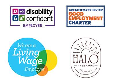 We are a disability confident employer, A member of the Greater Manchester Good Employment Charter, We are a living wage employer and Halo Hair Code For Schools member